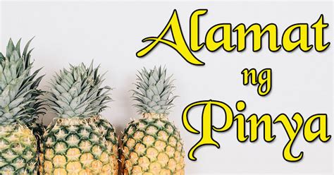 Alamat ng Pinya (3 Different Versions + Aral) .